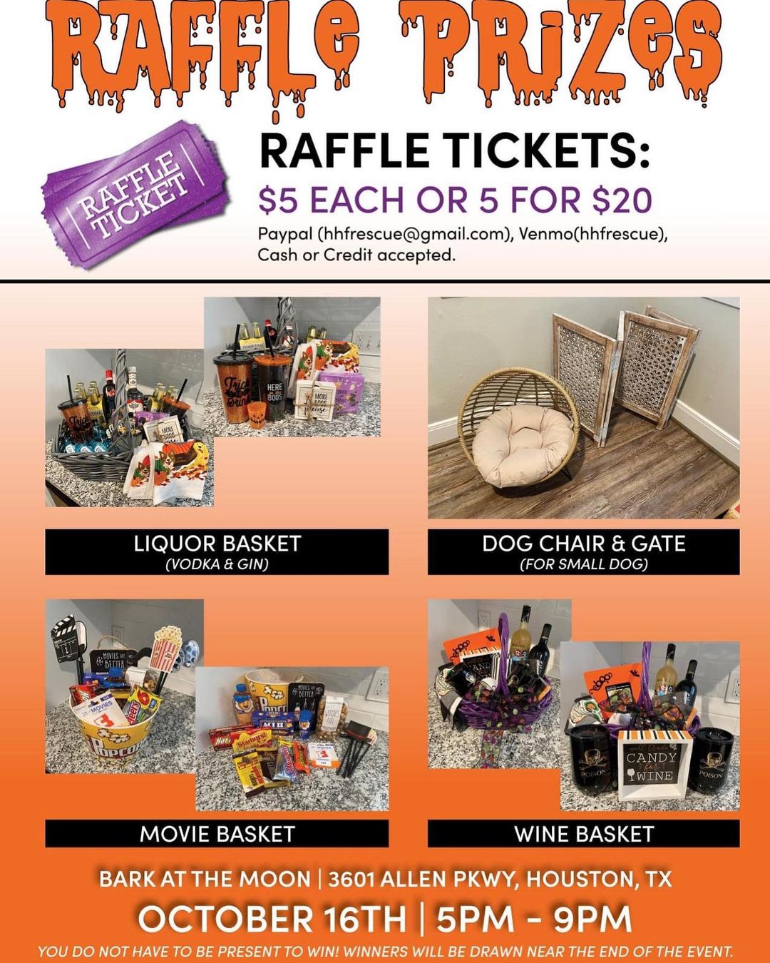 We are now preselling raffle tickets for the Bark at the Moon event this Sat, October 16th! You do NOT have to be present at the event to win! Raffle tickets are $5 each or 5 for $20. If you pay via PayPal or Venmo, please put your phone # and the item you want to try and win. Winners will be drawn towards the end of the event. All funds raised will help the rescue pay some medical and boarding expenses. We appreciate your support and hope to see you at the event! <a target='_blank' href='https://www.instagram.com/explore/tags/hhfr/'>#hhfr</a> <a target='_blank' href='https://www.instagram.com/explore/tags/pawzup/'>#pawzup</a> <a target='_blank' href='https://www.instagram.com/explore/tags/barkatthemoon/'>#barkatthemoon</a> <a target='_blank' href='https://www.instagram.com/explore/tags/fundraiser/'>#fundraiser</a> <a target='_blank' href='https://www.instagram.com/explore/tags/supportrescue/'>#supportrescue</a> <a target='_blank' href='https://www.instagram.com/explore/tags/dogrescue/'>#dogrescue</a> <a target='_blank' href='https://www.instagram.com/explore/tags/adoptdontshop/'>#adoptdontshop</a> <a target='_blank' href='https://www.instagram.com/explore/tags/Houston/'>#Houston</a>