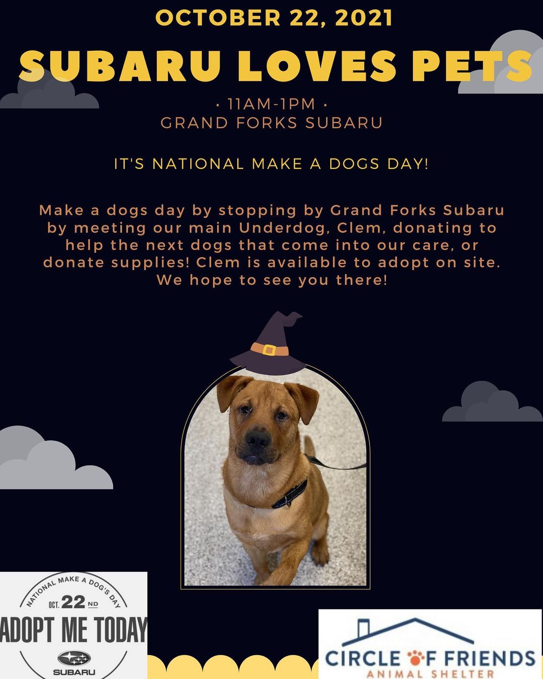 Tomorrow is <a target='_blank' href='https://www.instagram.com/explore/tags/nationalmakeadogsday/'>#nationalmakeadogsday</a>♥️ 

Come see us (and Clem) tomorrow at @grandforkssubaru from 11:00am - 1:00pm! Clem is ready to meet new faces and find his forever home. He is available to be adopted on site. Not looking to adopt, but know someone who is? Send them our way! 

We hope to see you there 🐾

<a target='_blank' href='https://www.instagram.com/explore/tags/adopt/'>#adopt</a> <a target='_blank' href='https://www.instagram.com/explore/tags/rescue/'>#rescue</a> <a target='_blank' href='https://www.instagram.com/explore/tags/cofpets/'>#cofpets</a>