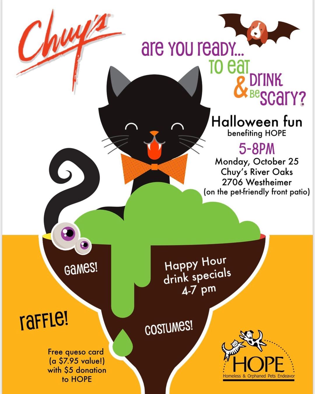 Join us on Monday, Oct. 25 for a scary good time! We’ll be at @chuysrestaurant  River Oaks from 5-8pm! There will be costumes, games, a raffle and FREE QUESO with a $5 donation to @hopepets! 🫕🫕🫕 👻🎃