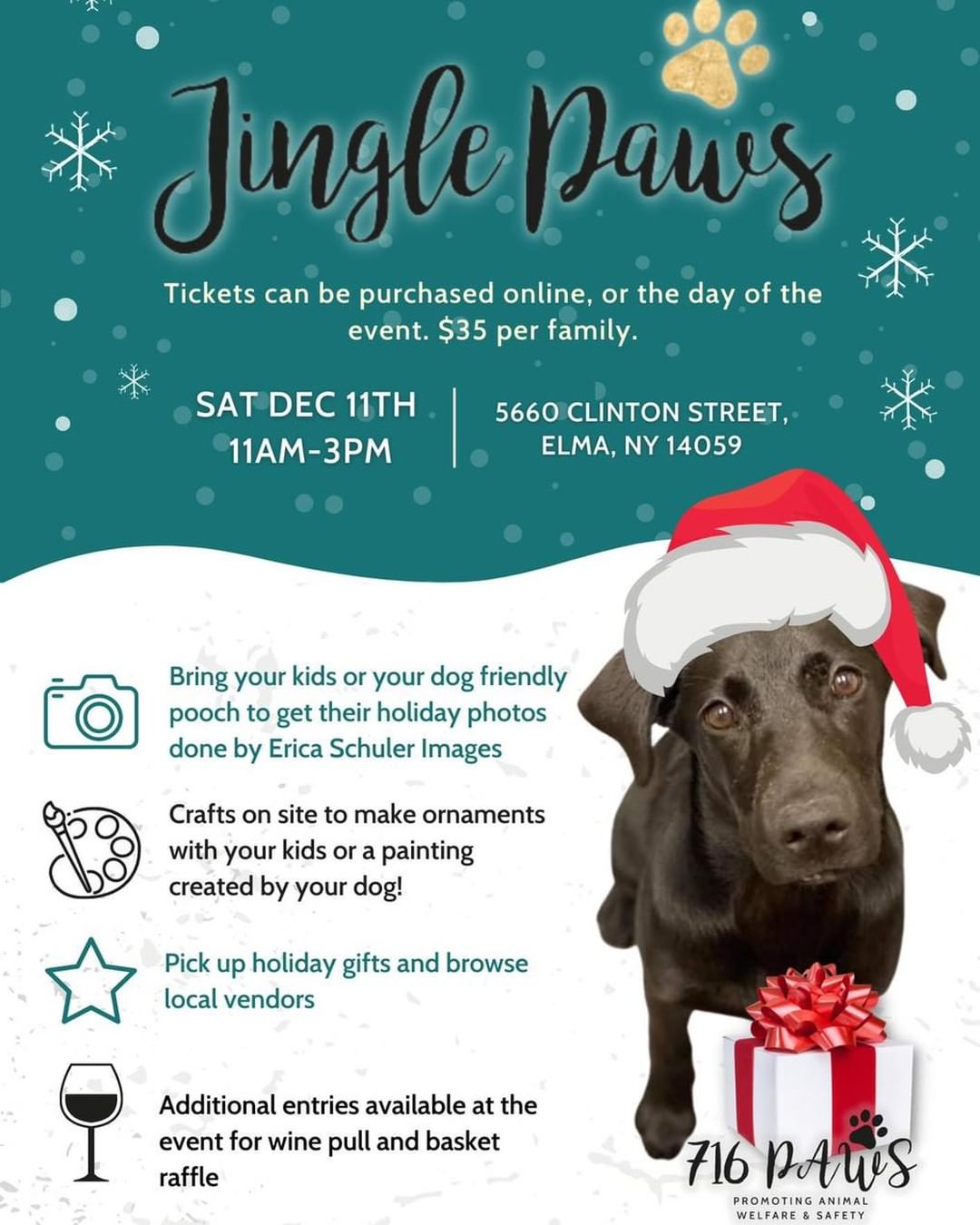 Please join 716 Paws for an afternoon of holiday FUNdraising. 

📸 Bring your kids or your dog friendly pooch to get their holiday photos done by Erica Schuler Images

🎨Crafts on site to make ornaments with your kids or a painting created by your dog! 
⭐️ Pick up holiday gifts and browse local vendors

🍷 Additional entries available at the event for wine pull and basket raffle 

🎟Tickets can be purchased online or the day of the event. 
🐾 $35 per family 

💎Once purchased, guests will be entered into the wine pull and basket raffle. In addition, you will receive 2 digital downloads of holiday themed photos plus a goodie bag! 

✨Guests do not have to be present to win a bottle from the wine pull or a basket from the raffle. Winners can pick up prizes at the office.

Tickets can be purchased on our website:
https://www.716paws.org/jinglepaws

 <a target='_blank' href='https://www.instagram.com/explore/tags/fundraising/'>#fundraising</a> <a target='_blank' href='https://www.instagram.com/explore/tags/dog/'>#dog</a> <a target='_blank' href='https://www.instagram.com/explore/tags/doglovers/'>#doglovers</a> <a target='_blank' href='https://www.instagram.com/explore/tags/dogloversonly/'>#dogloversonly</a> <a target='_blank' href='https://www.instagram.com/explore/tags/wine/'>#wine</a>