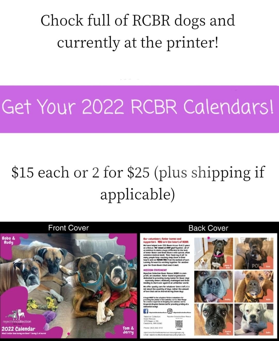 Doing some holiday shopping? Support RCBR in your gift giving this season! Buy an RCBR calendar or other RCBR swag! 

The 2022 calendar features over 70 of the dogs rescued by RCBR, including: 
Addie Lou, Annie, Babs, Bailey, Beedle, Benito, Betty White, Billy,  Bobo, Bogi, Bootsie, Brodie, Bruce, Buddy, Bugsy, Buster, Cami, Chanel, Chase, Chief, Coco, Dayzee, Dove, Eli, Ethyl, Gabby, Gee, George, Gramps, Guss, Hans, Harley, Ivy, Jana, January, Joe Boxer, Jolene, Jules, Kobe, LennyBenny, Lettie, Linus, Loki, Louise, Luther, Mack, Maple, Mater, Maurice, Mina, Moped, Opie, Piper, Punkin Pie, Ritz, Ross, Rosco, Ruby, Rudy, Sadie, Scooter, Snow, Taca, Thunder, Tito, Tom, Tony, Tria, Tyson, Vinny, White Thor and Zeus
<a target='_blank' href='https://www.instagram.com/explore/tags/giveback/'>#giveback</a> <a target='_blank' href='https://www.instagram.com/explore/tags/rejectioncollectionboxerrescue/'>#rejectioncollectionboxerrescue</a> <a target='_blank' href='https://www.instagram.com/explore/tags/adoptdontshop/'>#adoptdontshop</a> <a target='_blank' href='https://www.instagram.com/explore/tags/nonprofit/'>#nonprofit</a> <a target='_blank' href='https://www.instagram.com/explore/tags/rescuedog/'>#rescuedog</a> <a target='_blank' href='https://www.instagram.com/explore/tags/rescuedismyfavoritebreed/'>#rescuedismyfavoritebreed</a> 

Shop our website by searching Rejection Collection Boxer Rescue in your browser or, on Facebook, see comments for link!