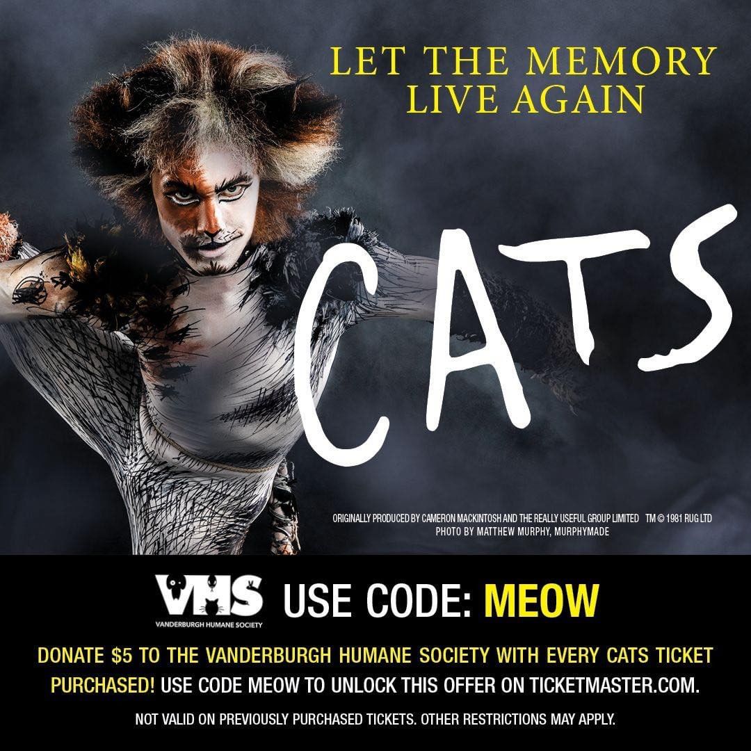 🎶 The Broadway musical CATS is coming to Evansville! And with every ticket purchased using the code MEOW - now through Nov 30th - a $5 donation will be made to the Vanderburgh Humane Society!! 😻 

This link puts the code in for you! 
https://bit.ly/3HDEgEm