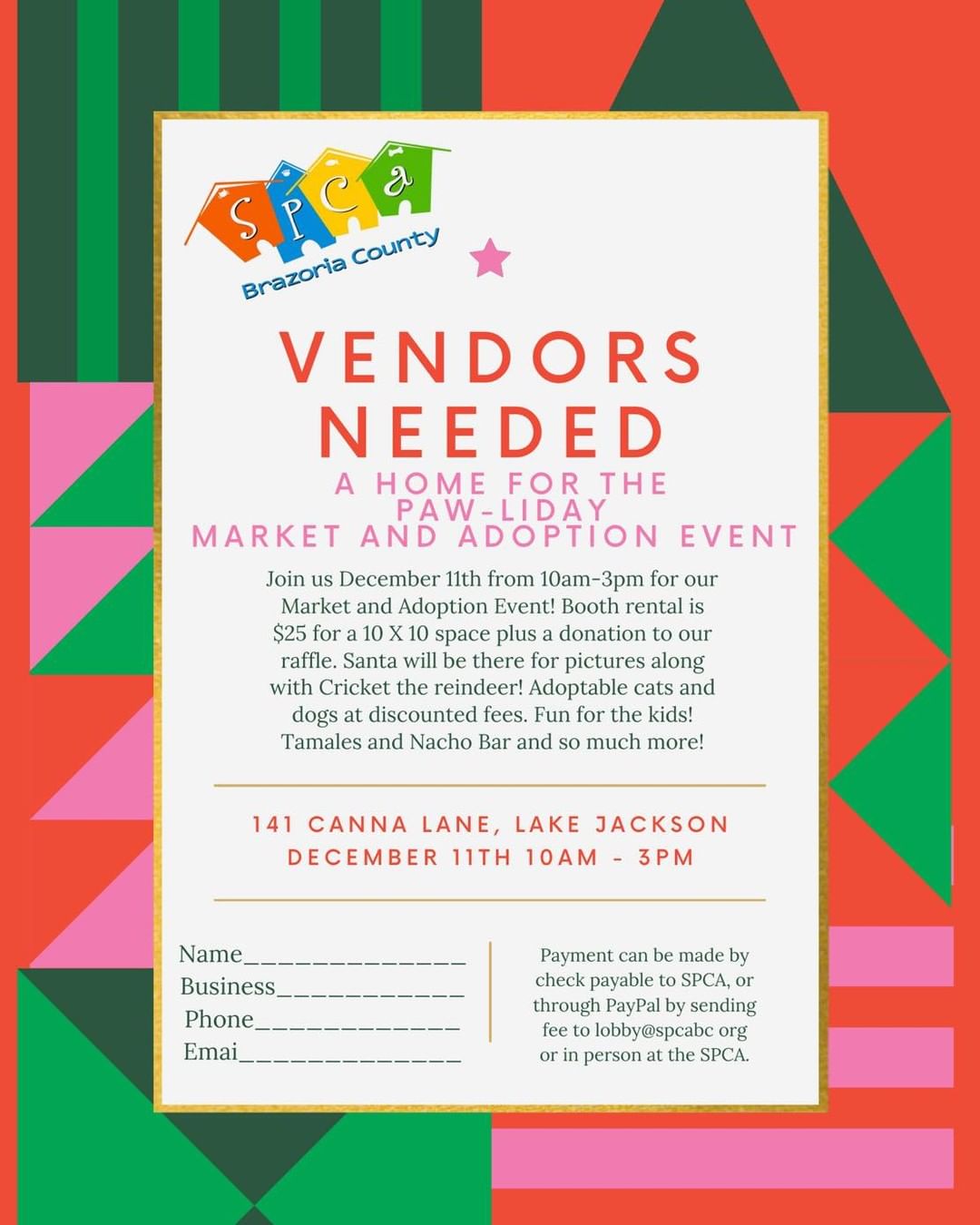 The SPCA of Brazoria County is seeking vendors for our Home for the Paw-lidays Market and Adoption event.  For more information or to participate, please email Nikki at nicole@spcabc.org.
