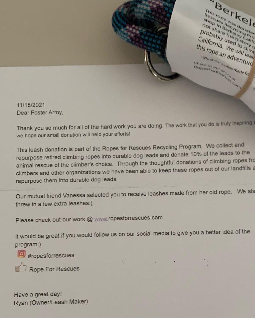 Our foster pups received an amazing gift from @ropesforrescues ! This organization makes durable leashes out of recycled climbing ropes, and donates them to rescues. Climbers Vanessa, Ryan, and Berkley donated their used ropes for Foster Army pups! Each leash came with a story of its “adventures.” Nikola can’t wait to continue this rope’s journey and is eager for his next hike!
<a target='_blank' href='https://www.instagram.com/explore/tags/fosterarmy/'>#fosterarmy</a> <a target='_blank' href='https://www.instagram.com/explore/tags/nikola/'>#nikola</a> <a target='_blank' href='https://www.instagram.com/explore/tags/hiking/'>#hiking</a> <a target='_blank' href='https://www.instagram.com/explore/tags/ropesforrescues/'>#ropesforrescues</a> <a target='_blank' href='https://www.instagram.com/explore/tags/dogstagram/'>#dogstagram</a> <a target='_blank' href='https://www.instagram.com/explore/tags/dogsofinstagram/'>#dogsofinstagram</a> <a target='_blank' href='https://www.instagram.com/explore/tags/doglovers/'>#doglovers</a> <a target='_blank' href='https://www.instagram.com/explore/tags/hikingadventures/'>#hikingadventures</a> <a target='_blank' href='https://www.instagram.com/explore/tags/hikingwithdogs/'>#hikingwithdogs</a> <a target='_blank' href='https://www.instagram.com/explore/tags/socalhiking/'>#socalhiking</a> <a target='_blank' href='https://www.instagram.com/explore/tags/climbing/'>#climbing</a><a target='_blank' href='https://www.instagram.com/explore/tags/climbinglife/'>#climbinglife</a> <a target='_blank' href='https://www.instagram.com/explore/tags/outdooradventures/'>#outdooradventures</a> <a target='_blank' href='https://www.instagram.com/explore/tags/theearthoutdoors/'>#theearthoutdoors</a> <a target='_blank' href='https://www.instagram.com/explore/tags/explore/'>#explore</a>