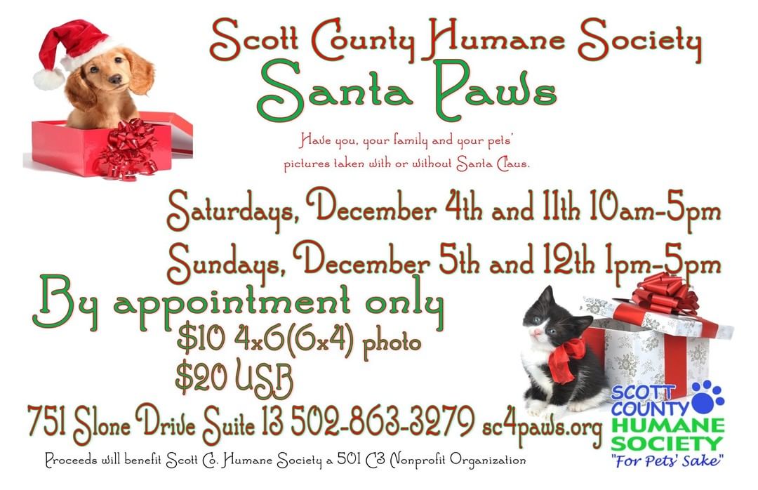 Come have your photo taken with Santa Claus!  Photos are only $10! All proceeds go directly to the animals of Scott County Humane Society! Our event is for everyone! Pets, children, family photos, adults only , whatever you would like! We cannot wait to see everyone!!!

Sign up using the link below or visit our website sc4paws.org 

https://signup.com/client/invitation2/secure/1133588328032/true#/invitation

<a target='_blank' href='https://www.instagram.com/explore/tags/santaclausiscomingtotown/'>#santaclausiscomingtotown</a> <a target='_blank' href='https://www.instagram.com/explore/tags/santaclaus/'>#santaclaus</a>
<a target='_blank' href='https://www.instagram.com/explore/tags/santaphotos/'>#santaphotos</a> <a target='_blank' href='https://www.instagram.com/explore/tags/santaphotos2021/'>#santaphotos2021</a> <a target='_blank' href='https://www.instagram.com/explore/tags/scottcountyhumanesociety/'>#scottcountyhumanesociety</a> <a target='_blank' href='https://www.instagram.com/explore/tags/georgetownky/'>#georgetownky</a>